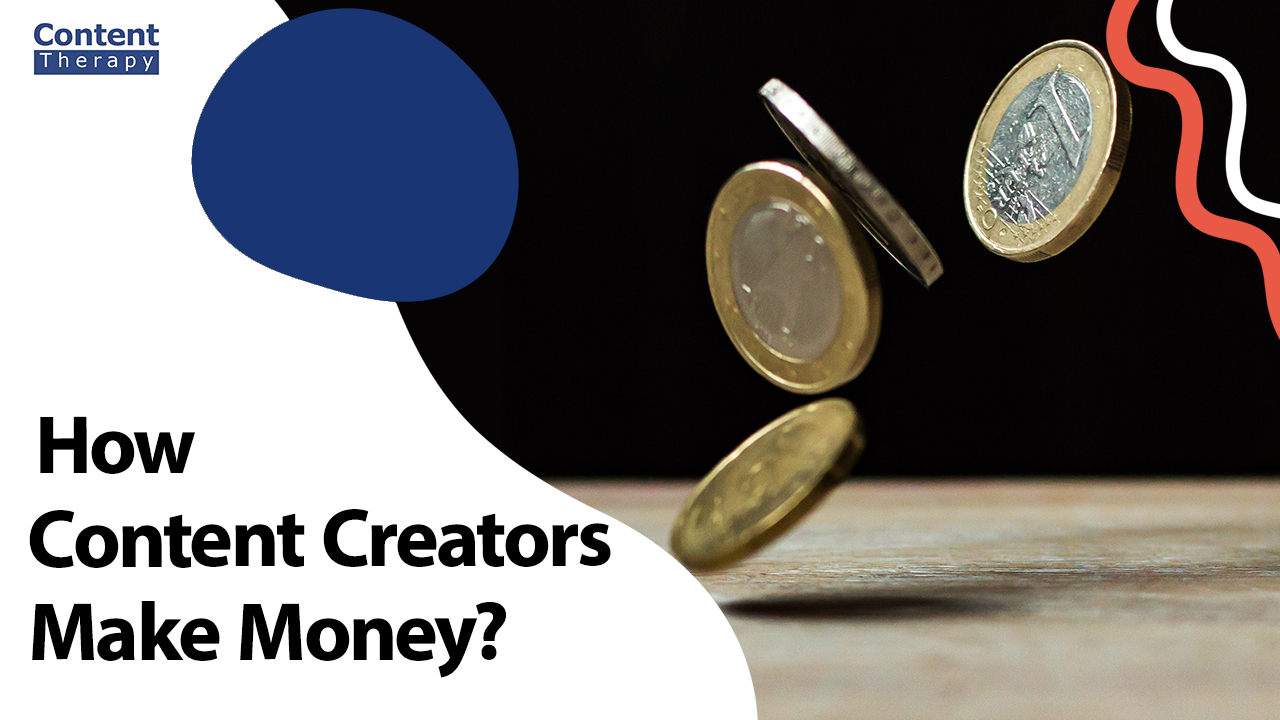 How Content Creators Make Money: The Ultimate Guide to Monetizing Your Creative Work